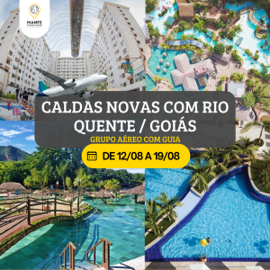 CALDAS NOVAS COM RIO QUENTE - GOIÁS – GRUPO AÉREO COM GUIA.